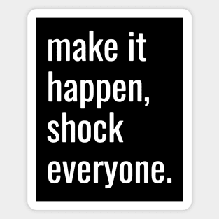 Inspiring quote Make it happen Magnet